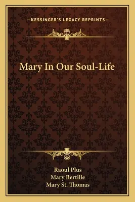 Marie dans la vie de notre âme - Mary in Our Soul-Life