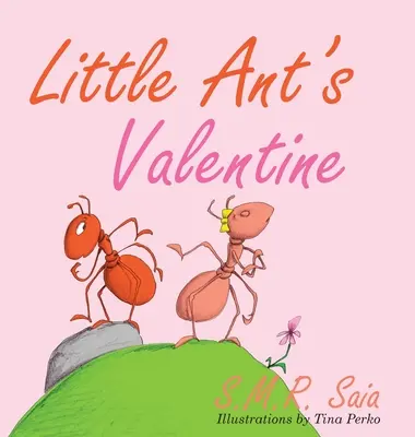 La Valentine de la petite fourmi - Little Ant's Valentine