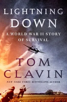 Lightning Down : Une histoire de survie pendant la Seconde Guerre mondiale - Lightning Down: A World War II Story of Survival