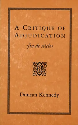 Une critique de l'arbitrage [Fin de siècle] - A Critique of Adjudication [Fin de Siecle]