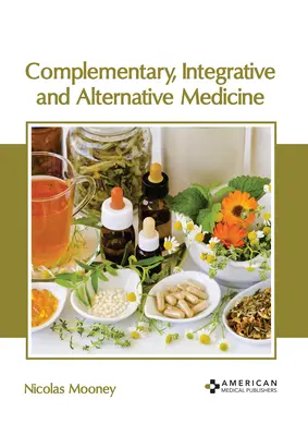 Médecine complémentaire, intégrative et alternative - Complementary, Integrative and Alternative Medicine