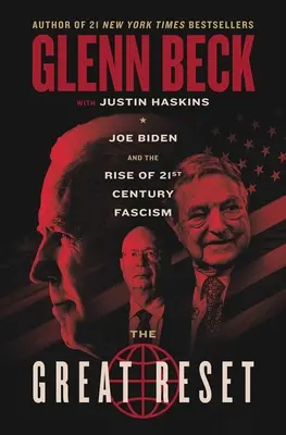 La grande remise à zéro : Joe Biden et la montée du fascisme au XXIe siècle - The Great Reset: Joe Biden and the Rise of Twenty-First-Century Fascism