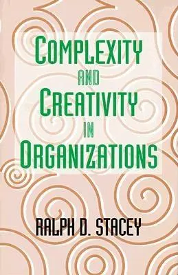 Complexité et créativité dans les organisations - Complexity and Creativity in Organizations