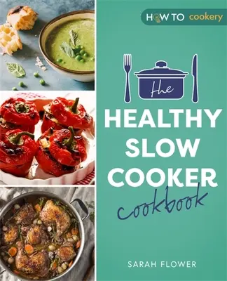 The Healthy Slow Cooker Cookbook (livre de cuisine saine à la mijoteuse) - The Healthy Slow Cooker Cookbook