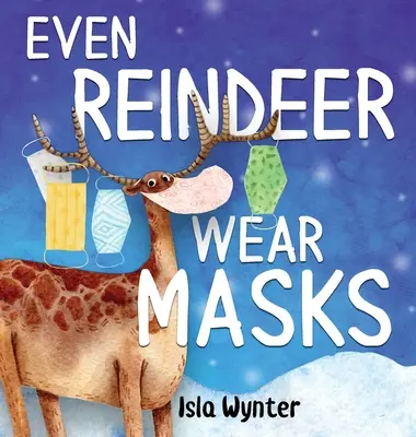 Même les rennes portent des masques - Even Reindeer Wear Masks