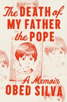 La mort de mon père le pape : Un mémoire - The Death of My Father the Pope: A Memoir