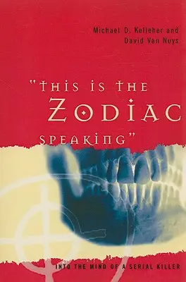 C'est le Zodiac qui parle : Dans la tête d'un tueur en série - This Is the Zodiac Speaking: Into the Mind of a Serial Killer