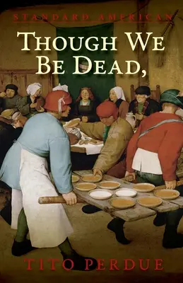 Bien que nous soyons morts, notre jour viendra - Though We Be Dead, Yet Our Day Will Come