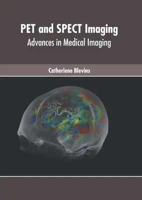 Imagerie des animaux de compagnie et des spectres : Progrès de l'imagerie médicale - Pet and Spect Imaging: Advances in Medical Imaging
