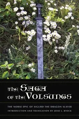 La Saga des Volsungs : L'épopée nordique de Sigurd le tueur de dragons - The Saga of the Volsungs: The Norse Epic of Sigurd the Dragon Slayer
