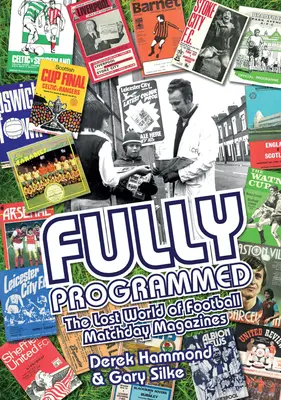 Tout est programmé : Le monde perdu des programmes de football - Fully Programmed: The Lost World of Football Programmes