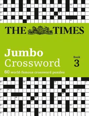 The Times 2 Jumbo Crossword Book 3 : 60 grandes grilles de mots croisés de culture générale - The Times 2 Jumbo Crossword Book 3: 60 Large General-Knowledge Crossword Puzzles