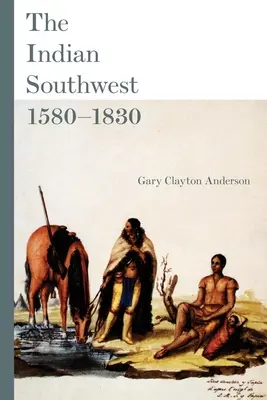 Le Sud-Ouest indien, 1580-1830, 232 : Ethnogenèse et réinvention - The Indian Southwest, 1580-1830, 232: Ethnogenesis and Reinvention