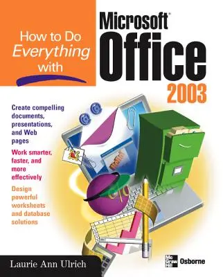 Comment tout faire avec Microsoft Office 2003 - How to Do Everything with Microsoft Office 2003