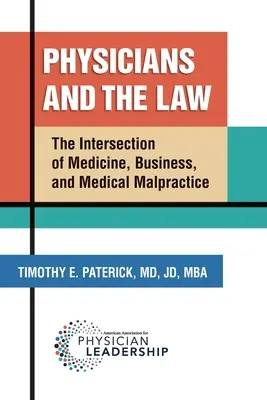 Les médecins et le droit : L'intersection de la médecine, des affaires et de la faute médicale - Physicians and the Law: The Intersection of Medicine, Business, and Medical Malpractice