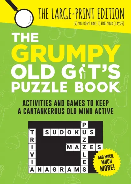 Le livre de puzzles du vieux grincheux - Activités et jeux pour garder actif un vieil esprit acariâtre - Grumpy Old Git's Puzzle Book - Activities and Games to Keep a Cantankerous Old Mind Active