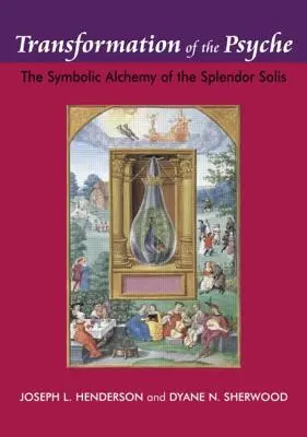 Transformation de la psyché : L'alchimie symbolique de la splendeur solaire - Transformation of the Psyche: The Symbolic Alchemy of the Splendor Solis