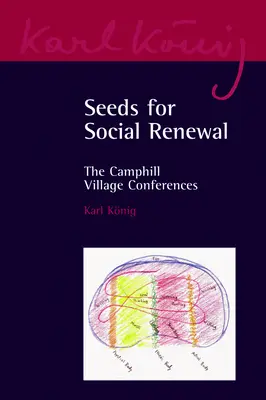 Semences pour le renouveau social : Les conférences des villages Camphill - Seeds for Social Renewal: The Camphill Village Conferences