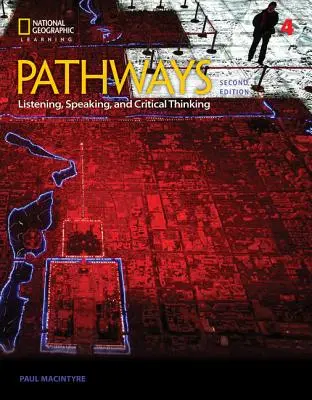 Chemins d'accès : Écouter, parler et penser de manière critique 4 - Pathways: Listening, Speaking, and Critical Thinking 4