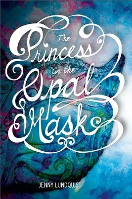 La princesse au masque d'opale - The Princess in the Opal Mask