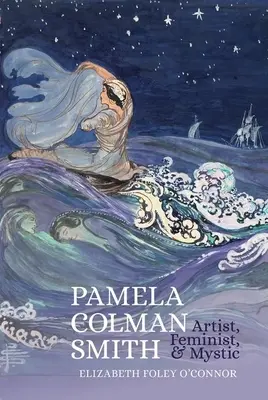 Pamela Colman Smith : Artiste, féministe et mystique - Pamela Colman Smith: Artist, Feminist, and Mystic