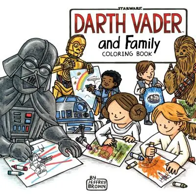 Le livre de coloriage de Dark Vador et sa famille : (Star Wars Book, Livre de coloriage pour tous) - Darth Vader and Family Coloring Book: (Star Wars Book, Coloring Book for Everyone)