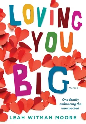 Loving You Big : Une famille face à l'inattendu - Loving You Big: One family embracing the unexpected