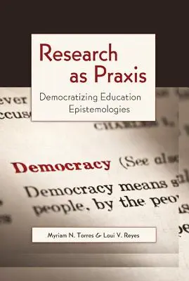 La recherche en tant que pratique : Démocratiser les épistémologies de l'éducation - Research as Praxis: Democratizing Education Epistemologies