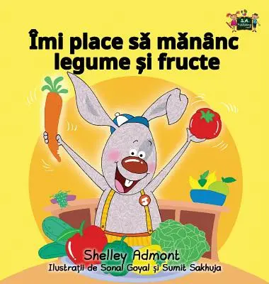 J'aime manger des fruits et des légumes : Édition roumaine - I Love to Eat Fruits and Vegetables: Romanian Edition