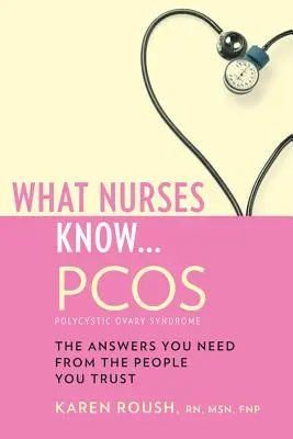 Ce que les infirmières savent...Pcos - What Nurses Know...Pcos