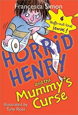 Horrid Henry et la malédiction de la momie - Horrid Henry and the Mummy's Curse