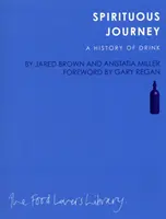 Spirituous Journey - Une histoire de la boisson - Spirituous Journey - A History of Drink