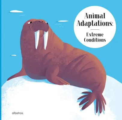 Adaptations animales : Conditions extrêmes - Animal Adaptations: Extreme Conditions