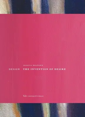 Le design : L'invention du désir - Design: The Invention of Desire