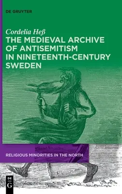 Les archives médiévales de l'antisémitisme en Suède au XIXe siècle - The Medieval Archive of Antisemitism in Nineteenth-Century Sweden