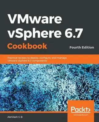 Livre de cuisine VMware vSphere 6.7 - Quatrième édition - VMware vSphere 6.7 Cookbook - Fourth Edition