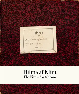 Hilma AF Klint : Les cinq carnets de croquis 1 - Hilma AF Klint: The Five Sketchbook 1