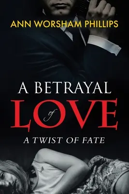 Une trahison d'amour : Un coup du sort - A Betrayal of Love: A Twist of Fate