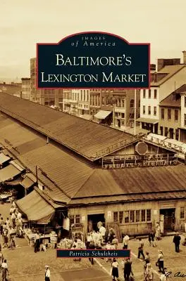 Le marché de Lexington à Baltimore - Baltimore's Lexington Market