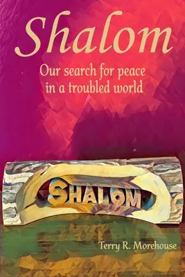 Shalom : Notre recherche de la paix dans un monde troublé - Shalom: Our Search for Peace in a Troubled World