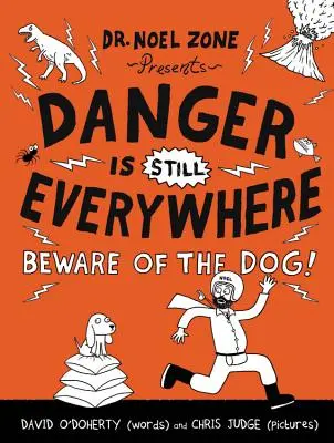 Le danger est toujours présent : Attention au chien ! - Danger Is Still Everywhere: Beware of the Dog!