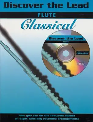 Découvrir le plomb classique : Flûte, Livre & CD [Avec CD] - Discover the Lead Classical: Flute, Book & CD [With CD]