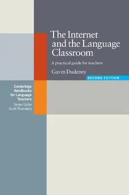 Internet et la classe de langue : Un guide pratique pour les enseignants - The Internet and the Language Classroom: A Practical Guide for Teachers