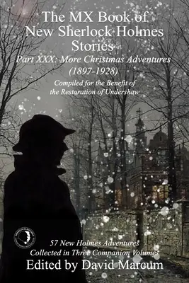 The MX Book of New Sherlock Holmes Stories Part XXX : More Christmas Adventures (1897-1928) - The MX Book of New Sherlock Holmes Stories Part XXX: More Christmas Adventures (1897-1928)