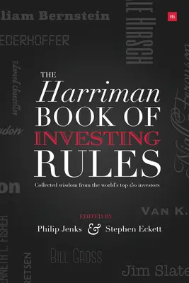 Le livre des règles d'investissement de la maison Harriman : La sagesse des 150 meilleurs investisseurs au monde - The Harriman House Book of Investing Rules: Collected Wisdom from the World's Top 150 Investors