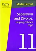 Séparation et divorce - Aider les enfants à s'en sortir : Aider les enfants à s'en sortir - Separation and Divorce - Helping Children Cope: Helping Children Cope