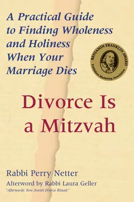 Divorce Is a Mitzvah : Un guide pratique pour trouver la plénitude et la sainteté quand votre mariage meurt - Divorce Is a Mitzvah: A Practical Guide to Finding Wholeness and Holiness When Your Marriage Dies