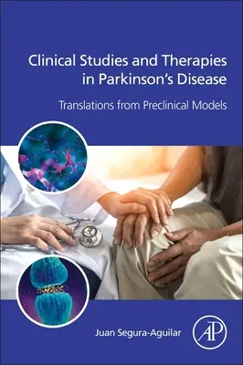Études cliniques et thérapies dans la maladie de Parkinson - traductions des modèles précliniques - Clinical Studies and Therapies in Parkinson's Disease - Translations from Preclinical Models