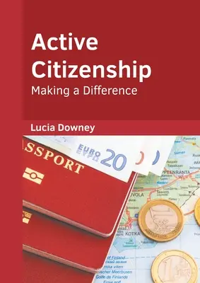 La citoyenneté active : Faire la différence - Active Citizenship: Making a Difference
