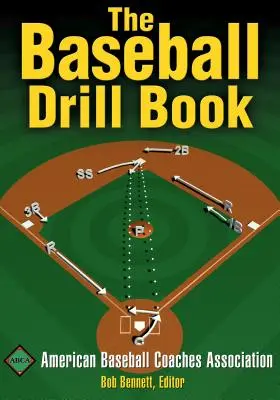 Le livre d'exercices de baseball - The Baseball Drill Book